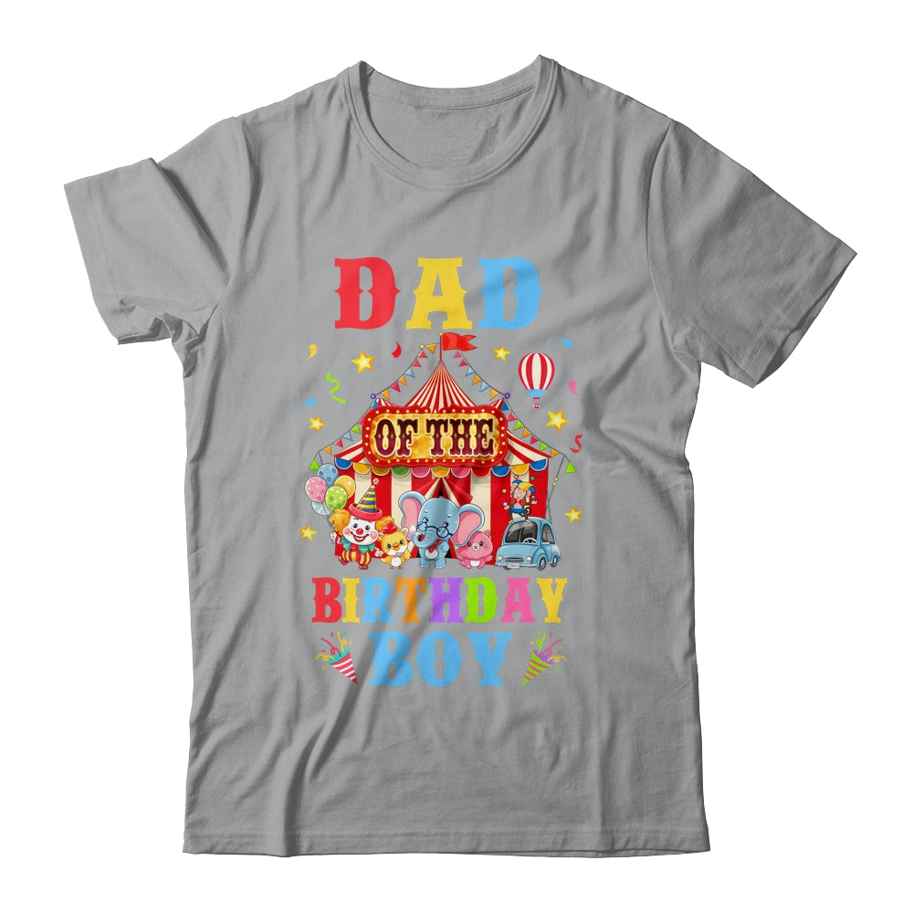 Dad Of The Birthday For Boy Circus Carnival Theme Party Shirt & Hoodie | siriusteestore