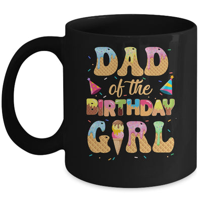 Dad Of The Birthday Girl 1st Ice Cream Party Family Mug | siriusteestore
