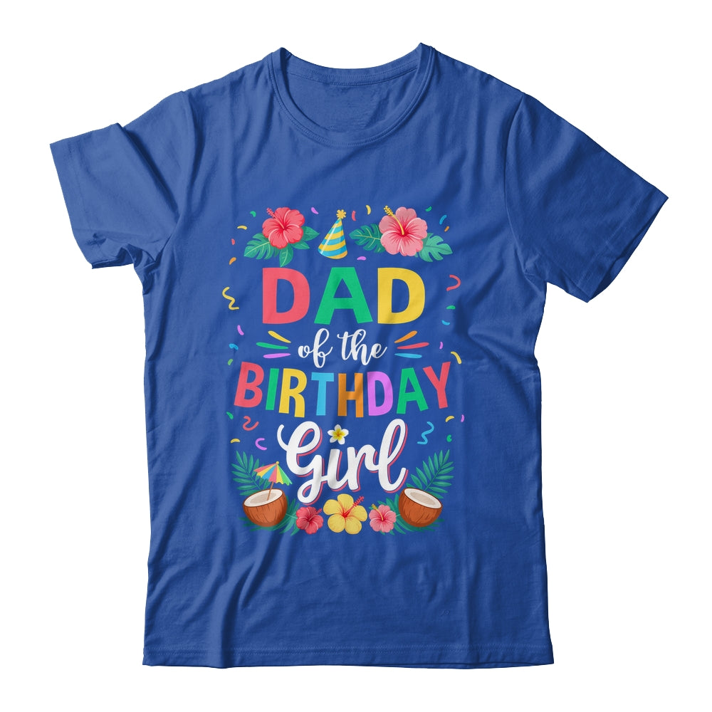 Dad Of The Birthday Girl Aloha Hawaii Party 1st Birthday Shirt & Hoodie | siriusteestore