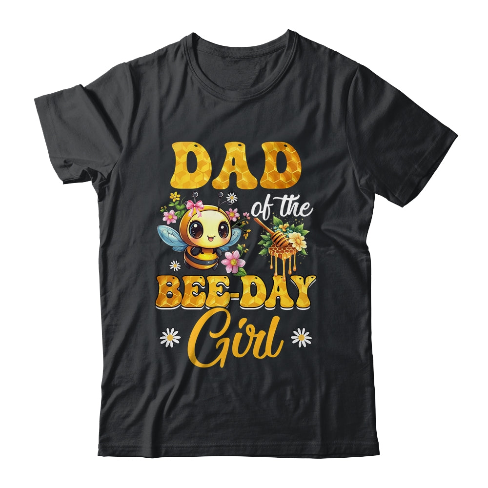 Dad Of The Birthday Girl Bee Family Birthday Party Shirt & Hoodie | siriusteestore