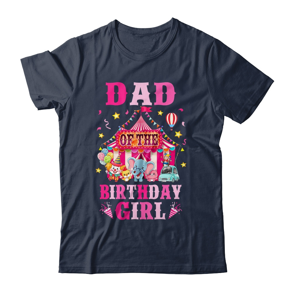 Dad Of The Birthday Girl Circus Carnival Family Party Shirt & Hoodie | siriusteestore