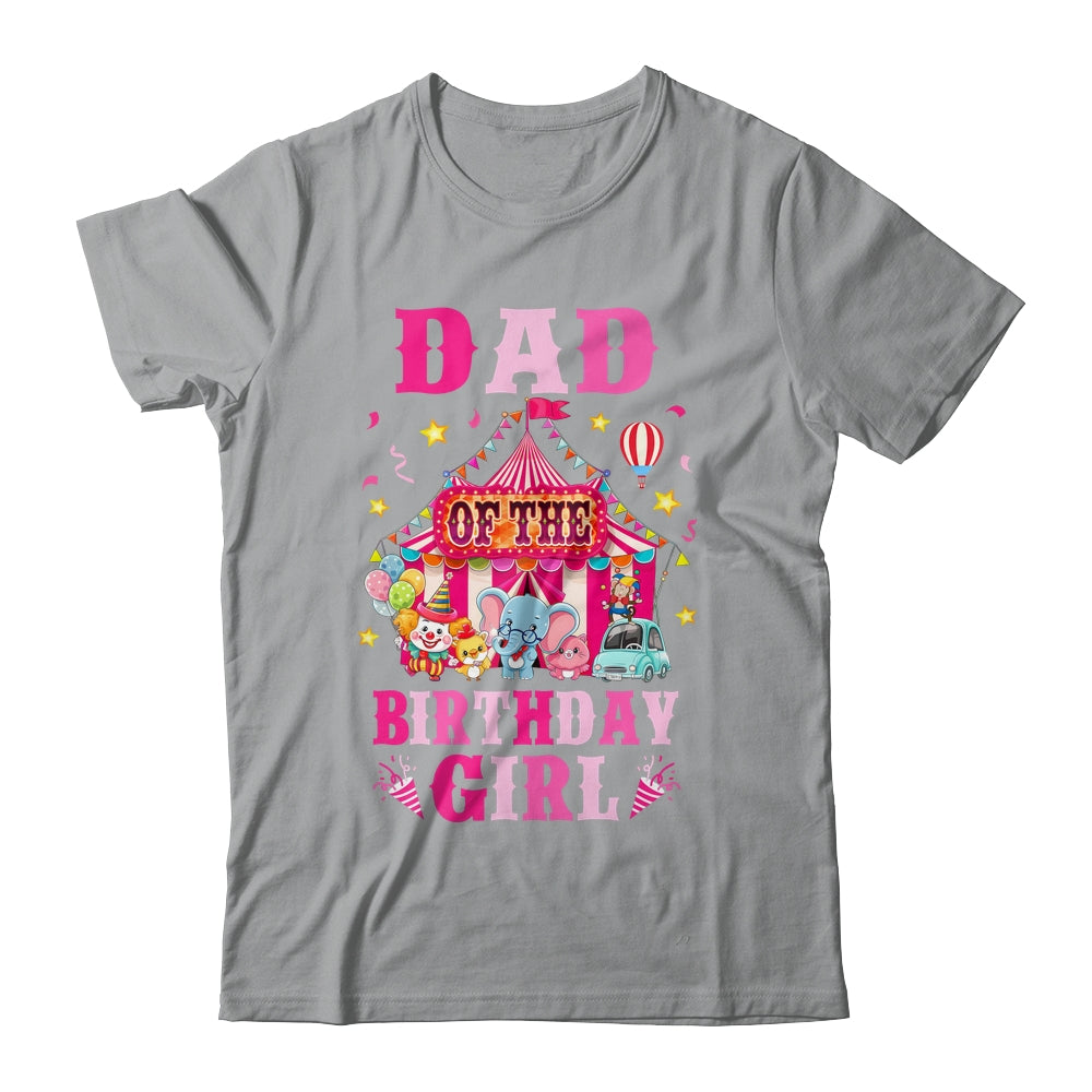 Dad Of The Birthday Girl Circus Carnival Family Party Shirt & Hoodie | siriusteestore