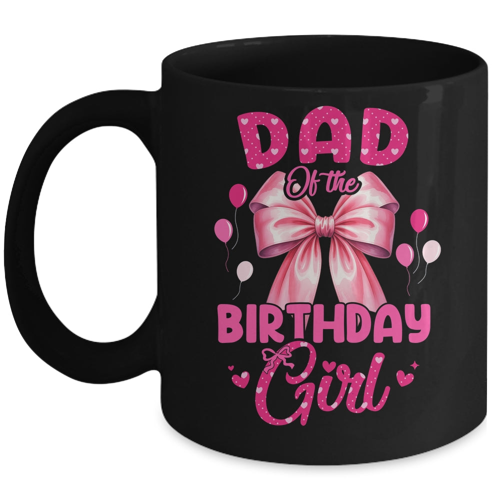 Dad Of The Birthday Girl Coquette Bow Matching Family Mug | siriusteestore