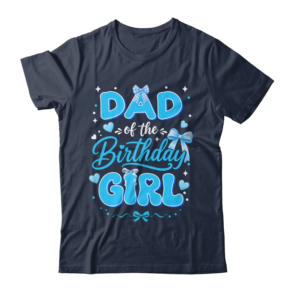 Dad Of The Birthday Girl Family Coquette Bow Blue Cute Shirt & Hoodie | siriusteestore