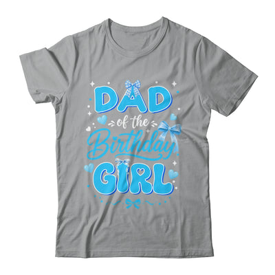 Dad Of The Birthday Girl Family Coquette Bow Blue Cute Shirt & Hoodie | siriusteestore