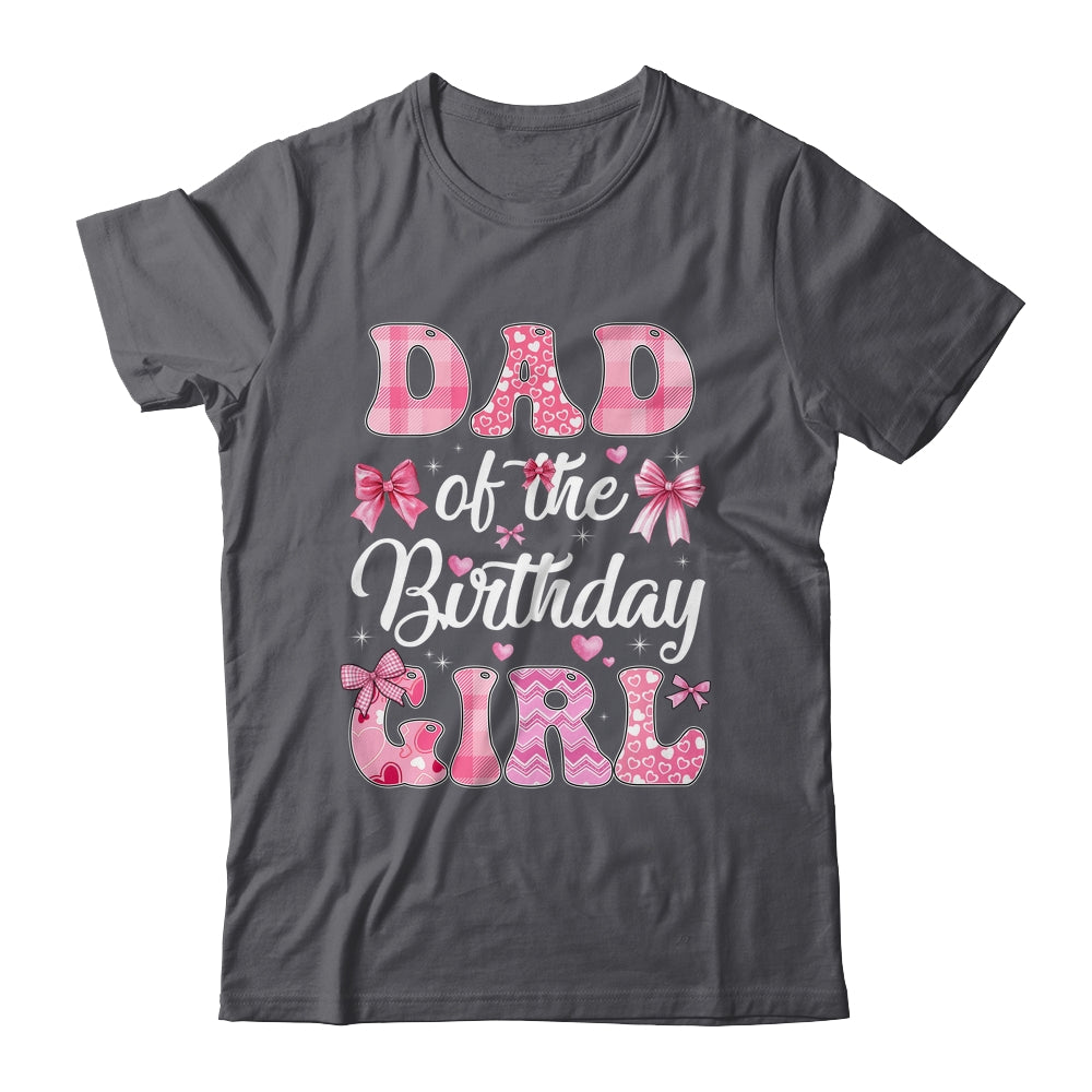 Dad Of The Birthday Girl Family Pink Coquette Bow Shirt & Hoodie | siriusteestore