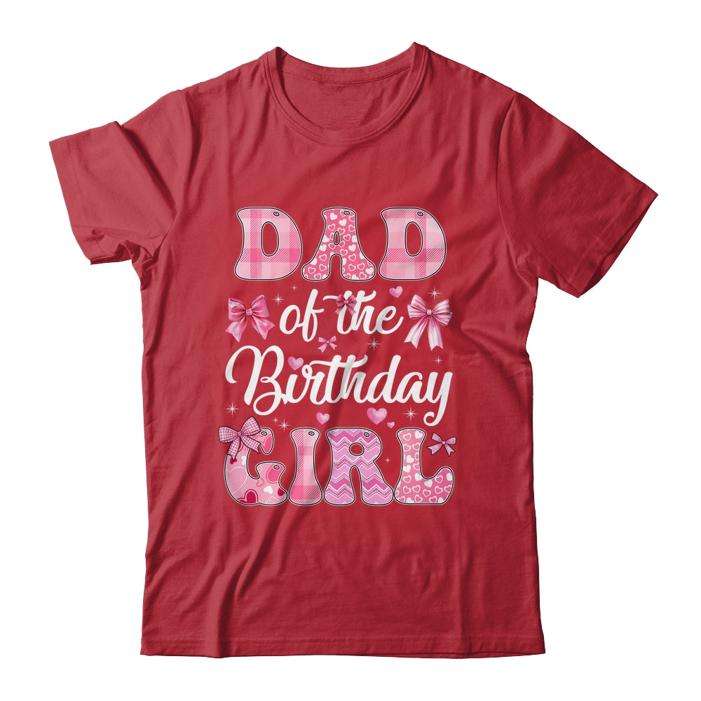Dad Of The Birthday Girl Family Pink Coquette Bow Shirt & Hoodie | siriusteestore