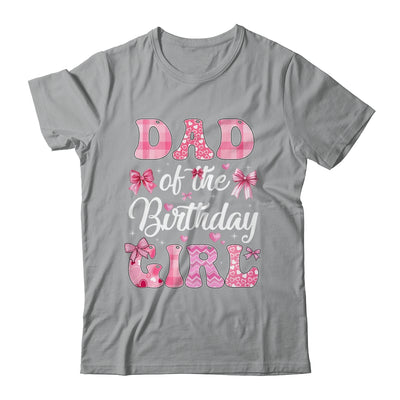 Dad Of The Birthday Girl Family Pink Coquette Bow Shirt & Hoodie | siriusteestore