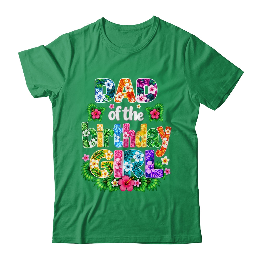 Dad Of The Birthday Girl Hawaii Party Family Beach Shirt & Hoodie | siriusteestore