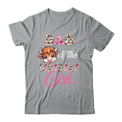 Dad Of The Birthday Girl Highland Cow Farm 1st Birthday Shirt & Hoodie | siriusteestore