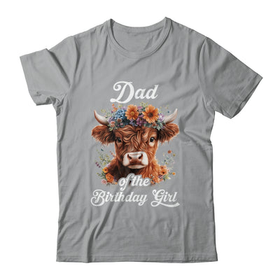 Dad Of The Birthday Girl Highland Cow Farm Family Shirt & Hoodie | siriusteestore