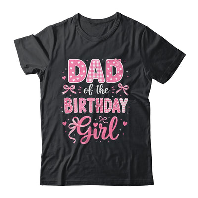 Dad Of The Birthday Girl Matching Pink Coquette Bow Shirt & Hoodie | siriusteestore