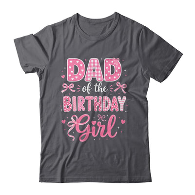 Dad Of The Birthday Girl Matching Pink Coquette Bow Shirt & Hoodie | siriusteestore