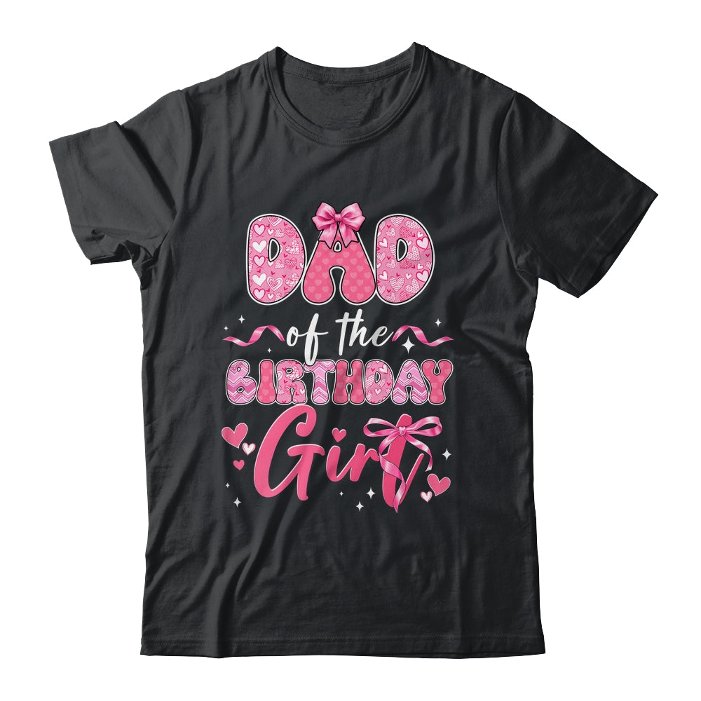 Dad Of The Birthday Girl Pink Coquette Bow Family Shirt & Hoodie | siriusteestore