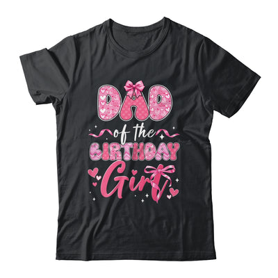 Dad Of The Birthday Girl Pink Coquette Bow Family Shirt & Hoodie | siriusteestore