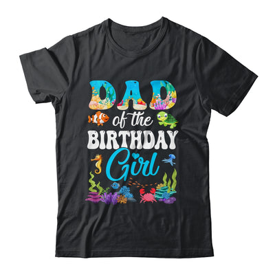 Dad Of The Birthday Girl Sea Fish Ocean Aquarium Party Shirt & Hoodie | siriusteestore