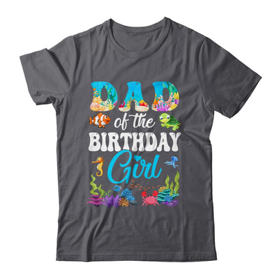 Dad Of The Birthday Girl Sea Fish Ocean Aquarium Party Shirt & Hoodie | siriusteestore