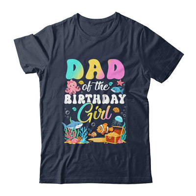 Dad Of The Birthday Girl Sea Fish Ocean Aquarium Shirt & Hoodie | siriusteestore