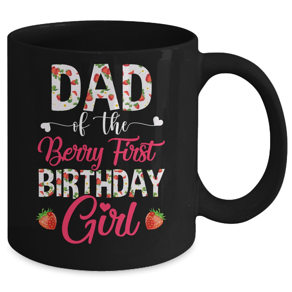 Dad Of The Birthday Girl Strawberry Berry First Birthday Mug | siriusteestore