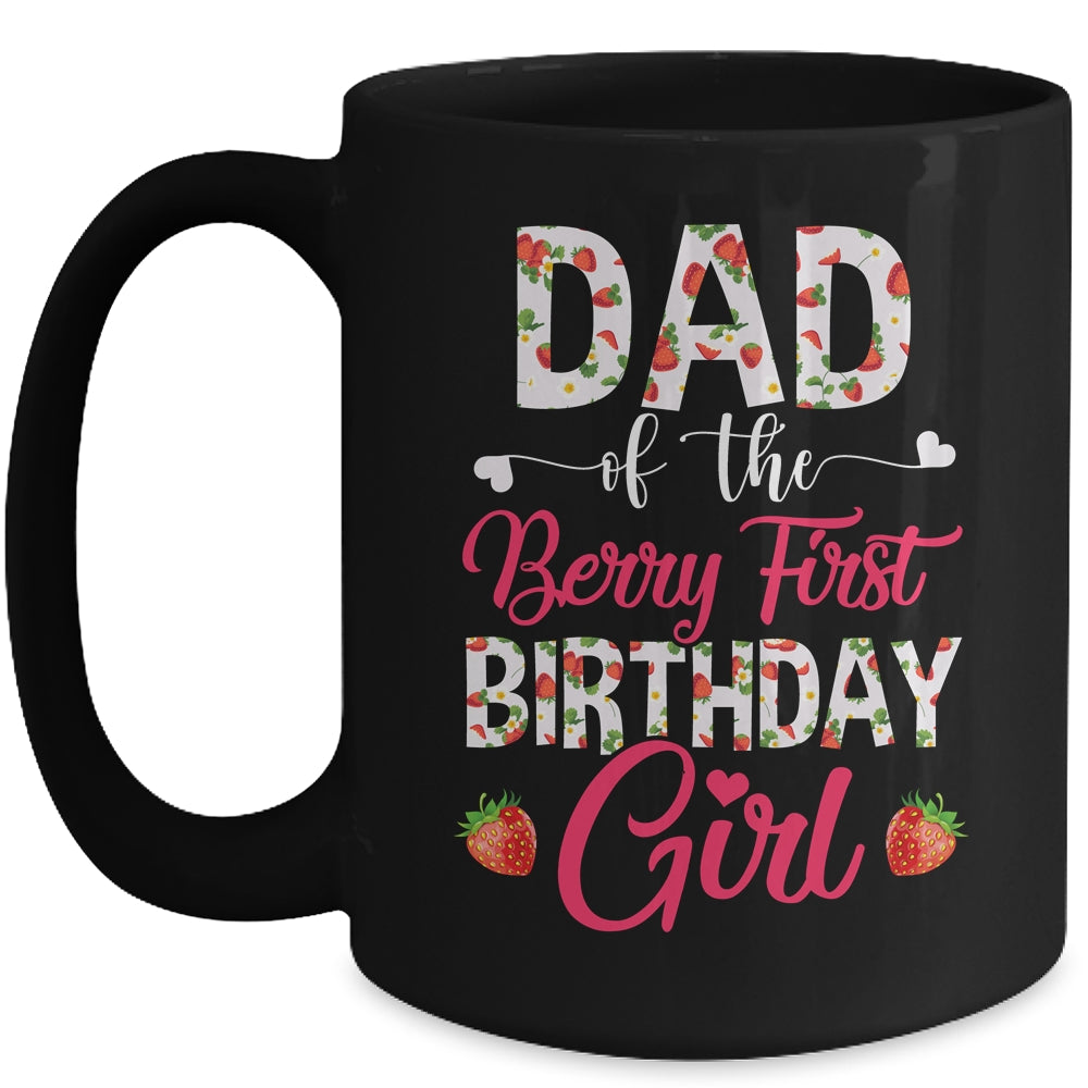 Dad Of The Birthday Girl Strawberry Berry First Birthday Mug | siriusteestore