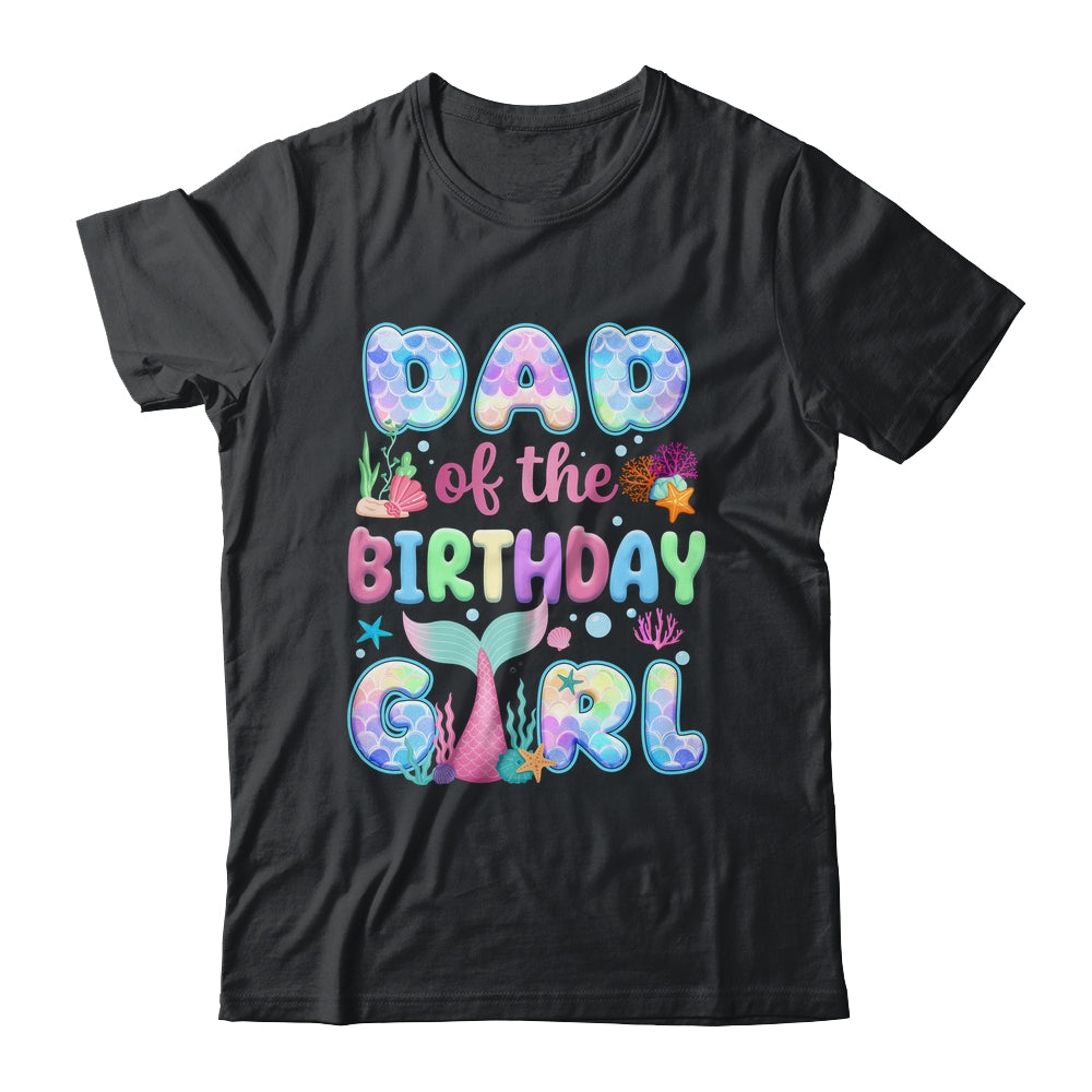 Dad Of The Birthday Mermaid Girl Family Matching Party Shirt & Hoodie | siriusteestore