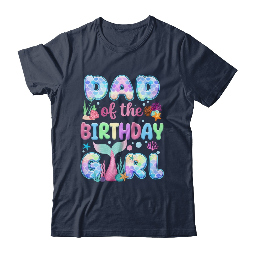 Dad Of The Birthday Mermaid Girl Family Matching Party Shirt & Hoodie | siriusteestore
