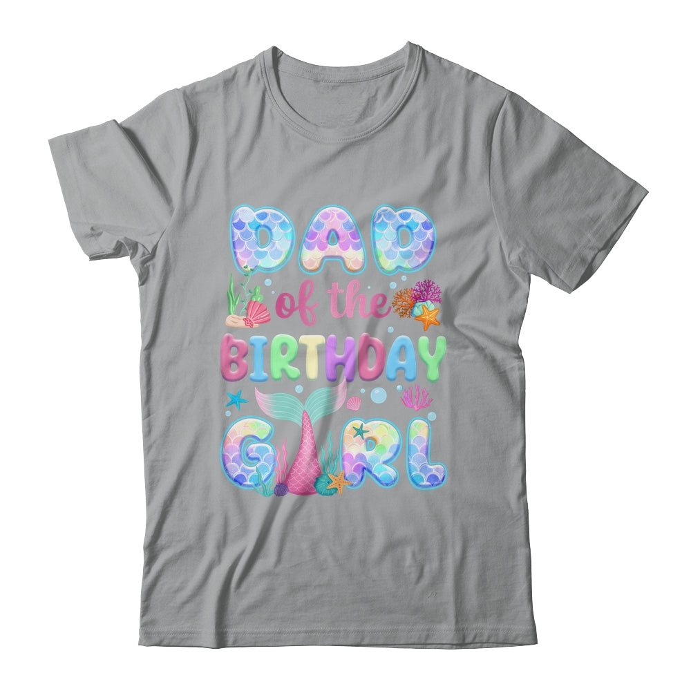 Dad Of The Birthday Mermaid Girl Family Matching Party Shirt & Hoodie | siriusteestore