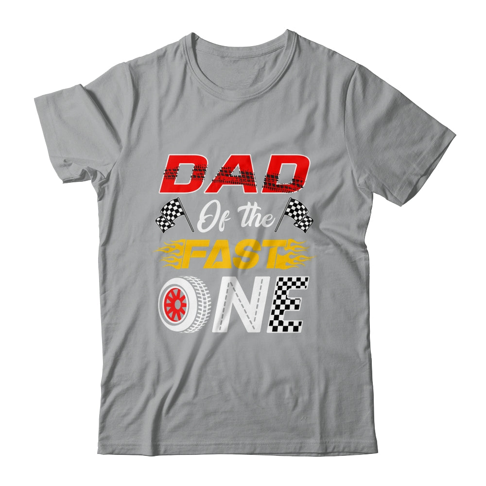 Dad Of The Fast One 1st Birthday Race Car Family Shirt & Hoodie | siriusteestore