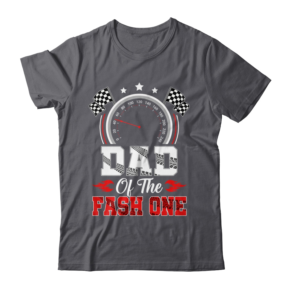 Dad Of The Fast One 1st Birthday Racing Car Family Shirt & Hoodie | siriusteestore