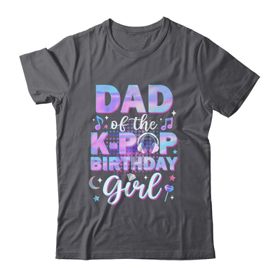 Dad Of The K-Pop Birthday Girl Matching Family Music Shirt & Hoodie | siriusteestore