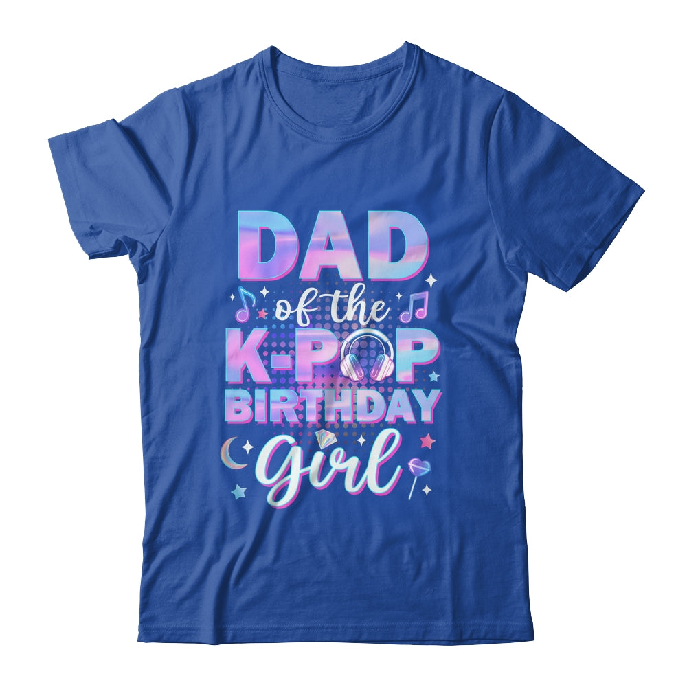 Dad Of The K-Pop Birthday Girl Matching Family Music Shirt & Hoodie | siriusteestore