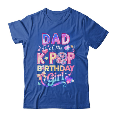 Dad Of The K-Pop Birthday Girls Korean Music Lovers Shirt & Hoodie | siriusteestore