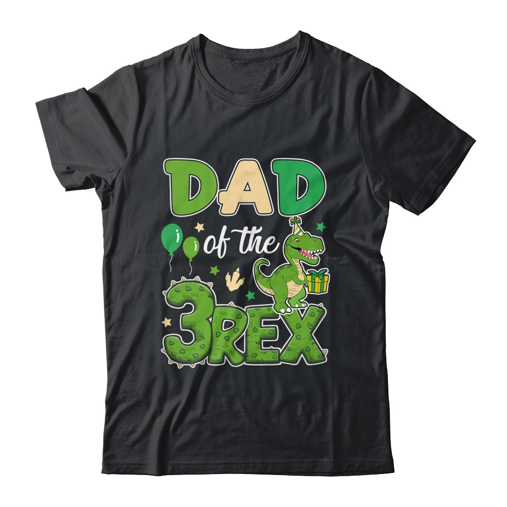 Dad Of The Three Rex Birthday Dinosaur Family Matching Shirt & Hoodie | siriusteestore