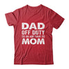 Dad Off Duty Go Ask Your Mom Funny Dad Mothers Day Vintage Shirt & Hoodie | siriusteestore