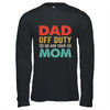 Dad Off Duty Go Ask Your Mom Funny Fathers Day Vintage Shirt & Hoodie | siriusteestore