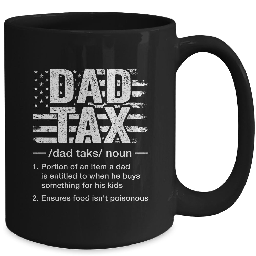 Dad Tax Funny Dad Tax Definition Father's Day Humor Mug | siriusteestore