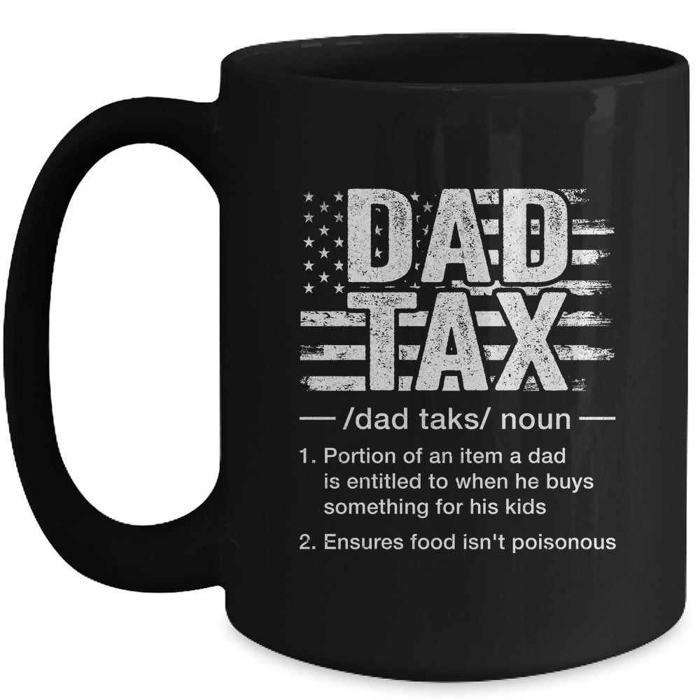 Dad Tax Funny Dad Tax Definition Father's Day Humor Mug | siriusteestore