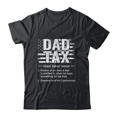 Dad Tax Funny Dad Tax Definition Father's Day Humor Shirt & Hoodie | siriusteestore