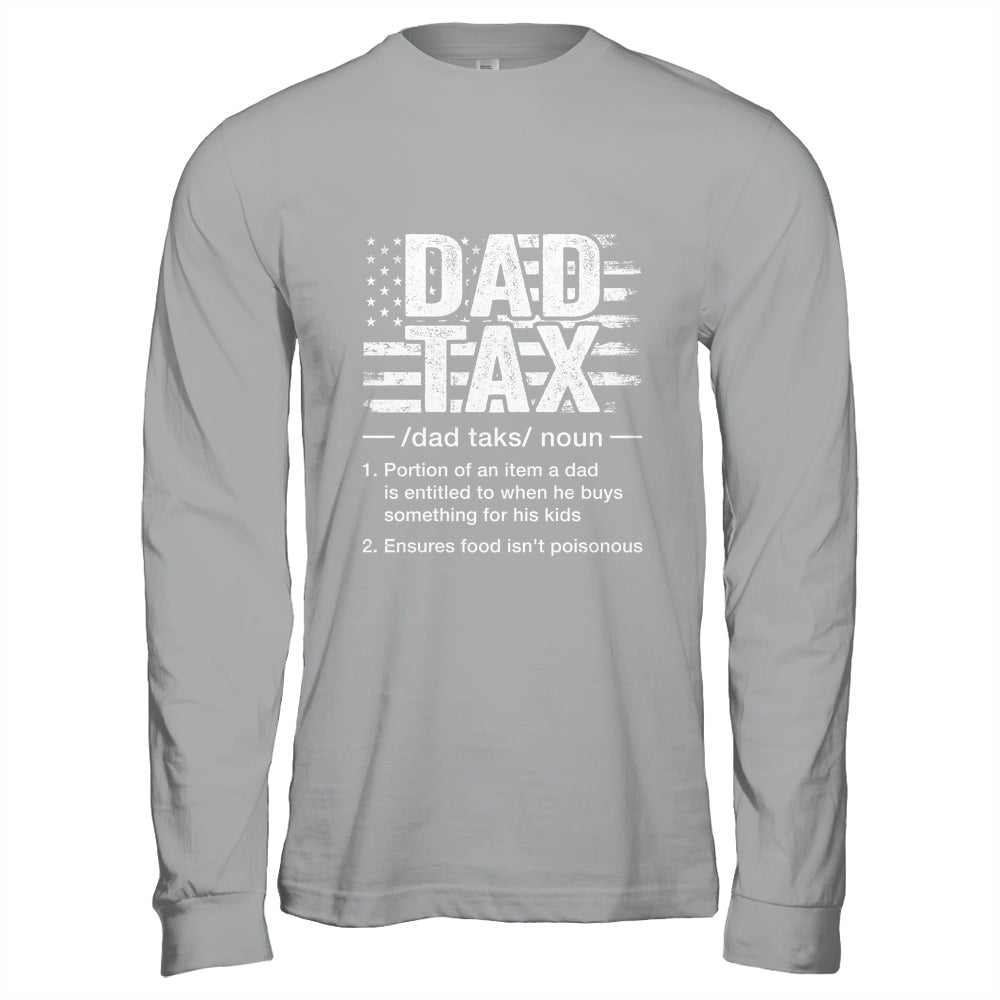 Dad Tax Funny Dad Tax Definition Father's Day Humor Shirt & Hoodie | siriusteestore