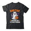 Dad Tax Halloween Trick Or Treat Candy Pumkin Ghost Funny Shirt & Hoodie | siriusteestore