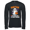 Dad Tax Halloween Trick Or Treat Candy Pumkin Ghost Funny Shirt & Hoodie | siriusteestore