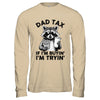 Dad Tax If I'm Buyin' I'm Tryin' Raccoon Funny Father's Day Shirt & Hoodie | siriusteestore