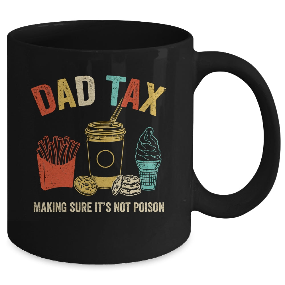 Dad Tax Making Sure It's Not Poison Fathers Day Dad Joke Mug | siriusteestore
