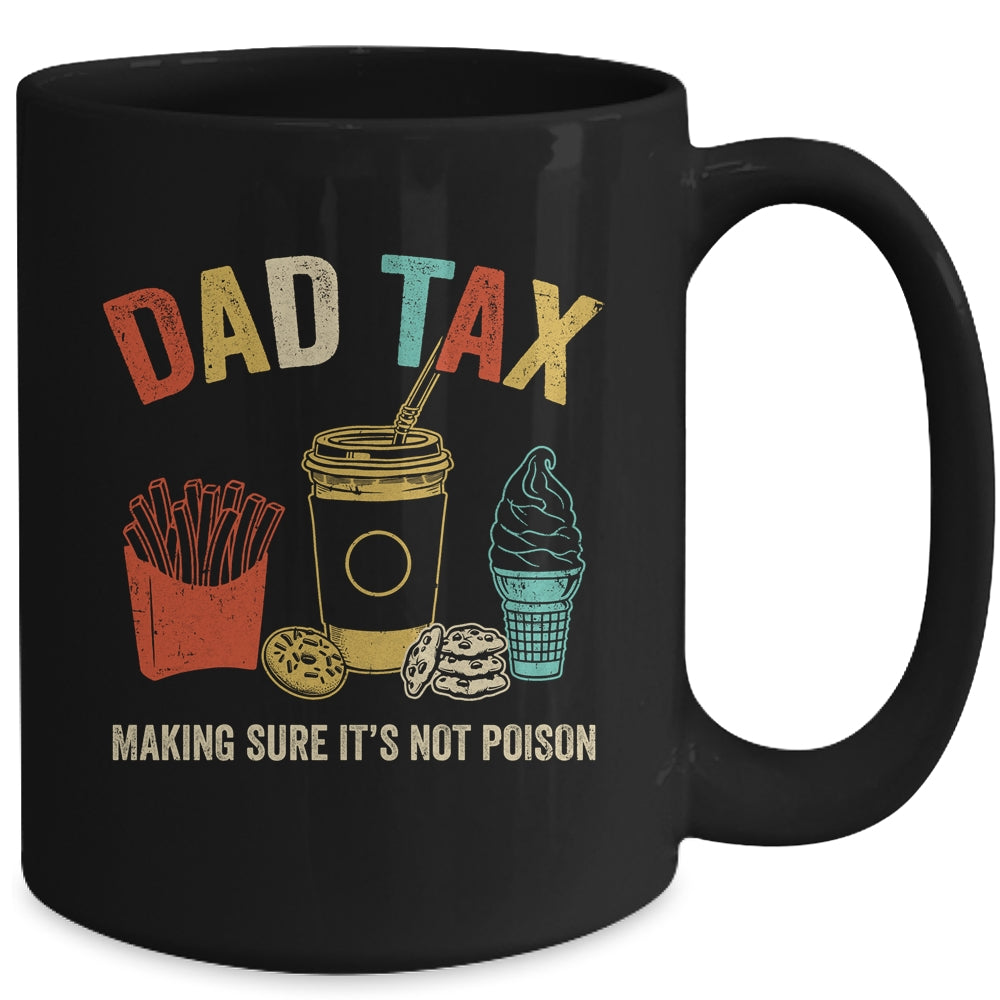 Dad Tax Making Sure It's Not Poison Fathers Day Dad Joke Mug | siriusteestore