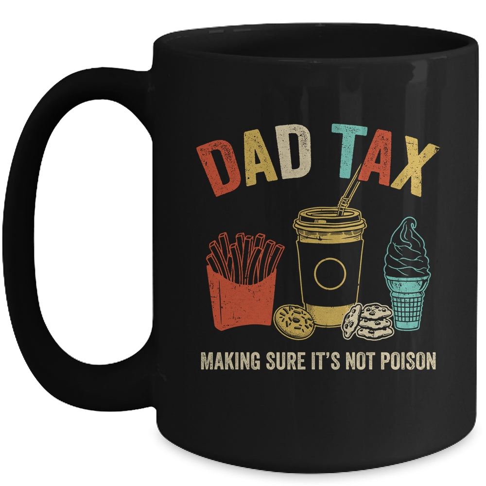 Dad Tax Making Sure It's Not Poison Fathers Day Dad Joke Mug | siriusteestore
