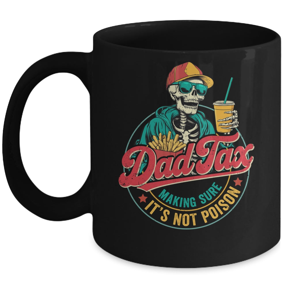 Dad Tax Making Sure It's Not Poison Funny Father's Day Mug | siriusteestore