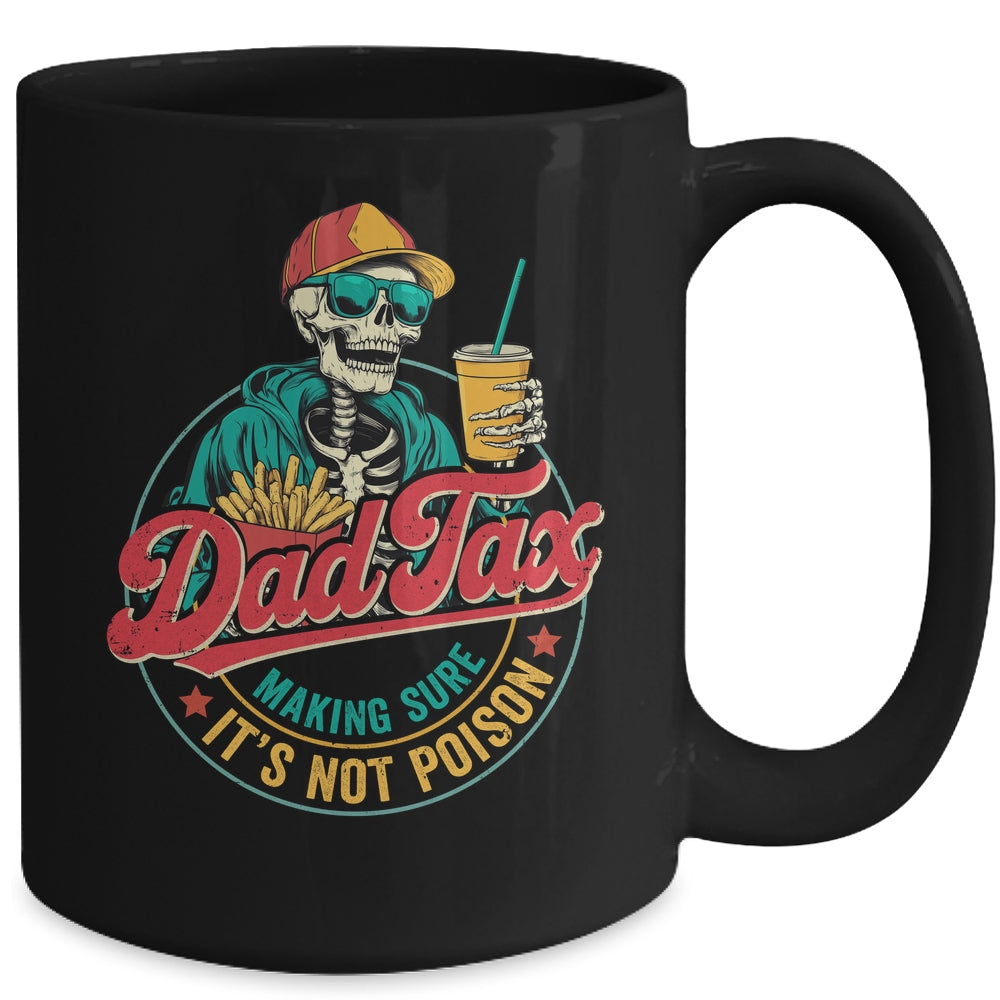 Dad Tax Making Sure It's Not Poison Funny Father's Day Mug | siriusteestore