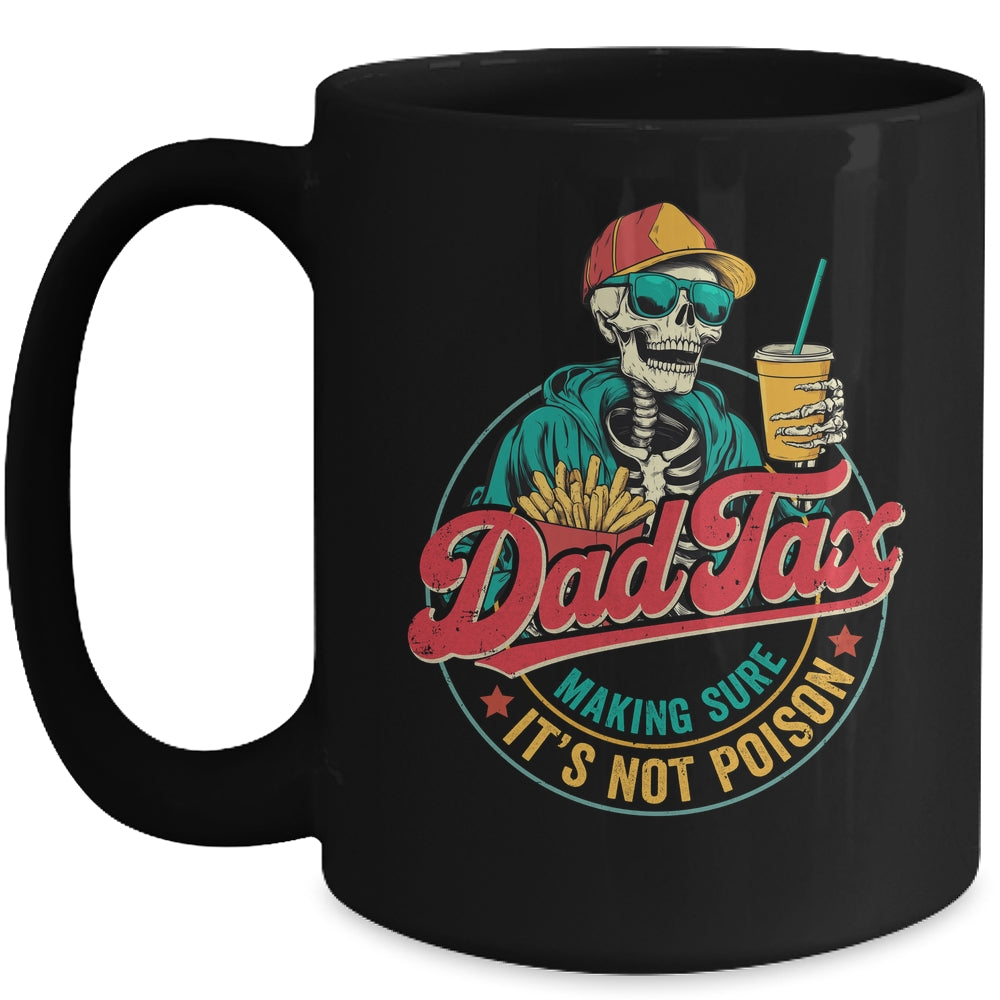 Dad Tax Making Sure It's Not Poison Funny Father's Day Mug | siriusteestore