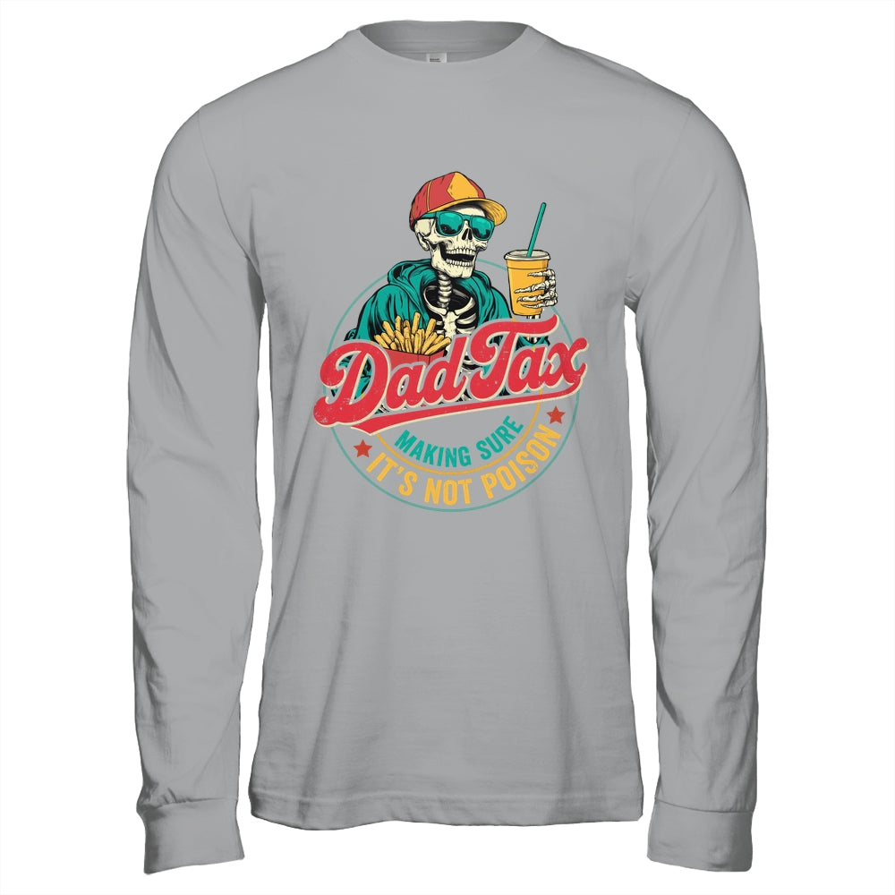 Dad Tax Making Sure It's Not Poison Funny Father's Day Shirt & Hoodie | siriusteestore