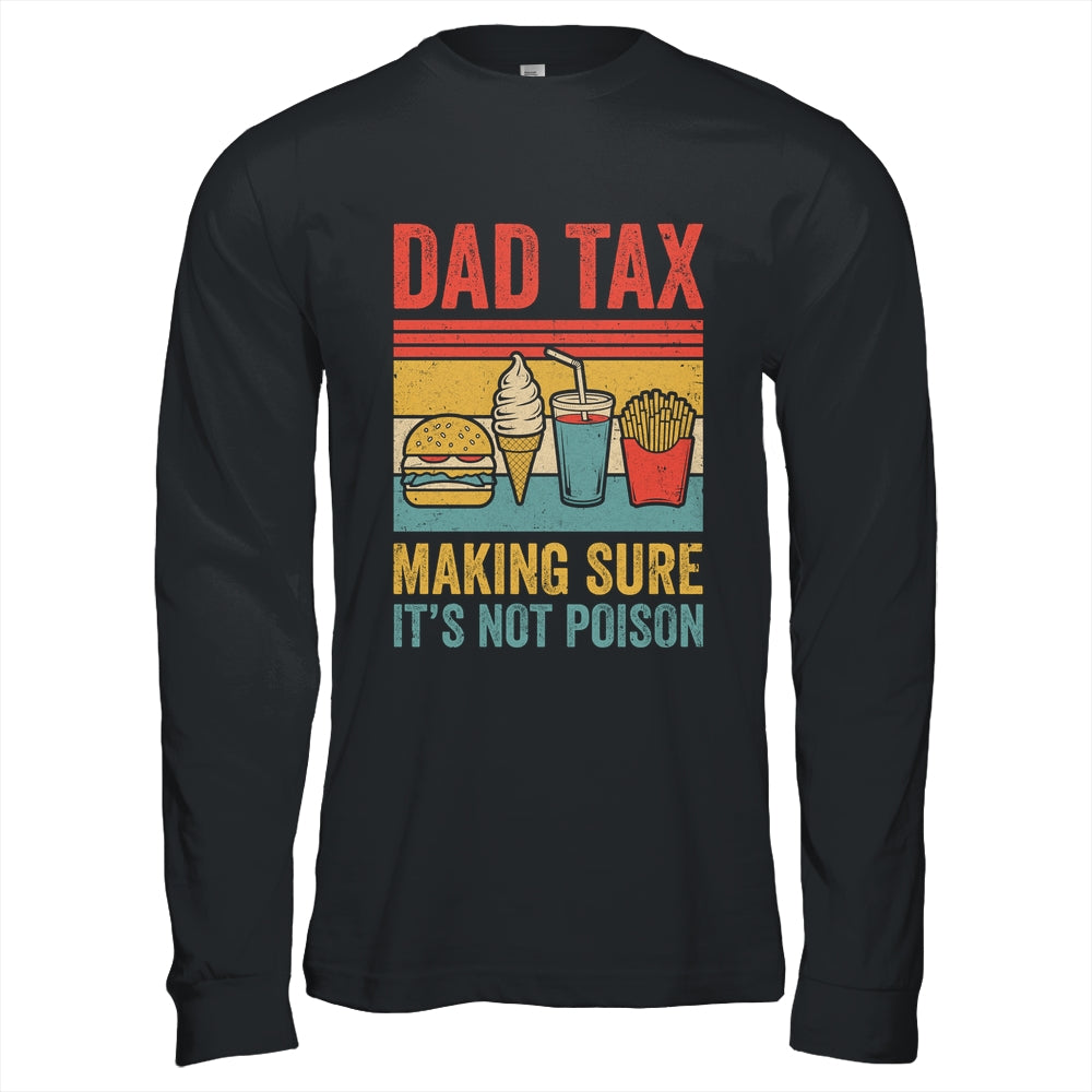 Dad Tax Making Sure It's Not Poison Funny Men Father’s Day Shirt & Hoodie | siriusteestore